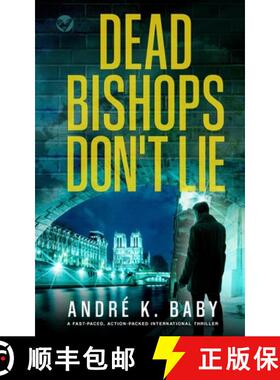 【3-4周达】DEAD BISHOPS DON'T LIE a fast-paced, action-packed international thriller [9781804054598]
