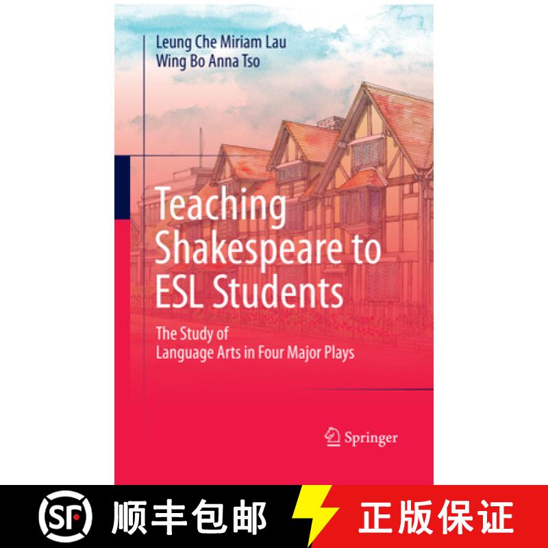 【3-4周达】Teaching Shakespeare to ESL Students: The Study of Language Arts in Four Major Plays [9789811092008]