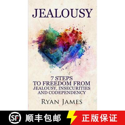 【3-4周达】Jealousy: 7 Steps to Freedom From Jealousy, Insecurities and Codependency (Jealousy Series... [9781951030582]