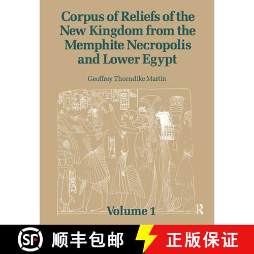 【3-4周达】精装 Corpus of Reliefs of the New Kingdom from the Memphite Necropolis and Lower Egypt: Vo... [9780710301727]