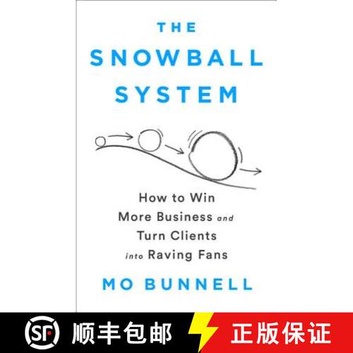 【3-4周达】精装 The Snowball System: How to Win More Business and Turn Clients Into Raving Fans [9781610399609]