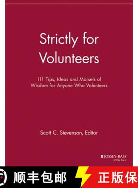 【3-4周达】Strictly for Volunteers - 111 Tips, Ideas and Morsels of Wisdom for Anyone Who Volunteers:... [9781118693193]