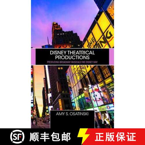 【3-4周达】Disney Theatrical Productions : Producing Broadway Musicals the Disney Way [9780367086121]