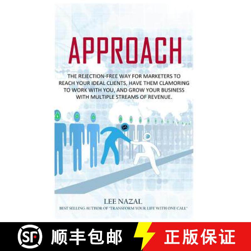 预订 Approach: The Rejection-Free Way for Marketers to Reach Your Ideal Clients, Have Them Clamoring ... [9780692448458]