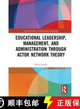 【3-4周达】Educational Leadership, Management, and Administration through Actor-Network Theory [9781138600959]