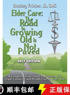 【3-4周达】Elder Care: The Road to Growing Old Is Not Paved 2017 [9781365738746]