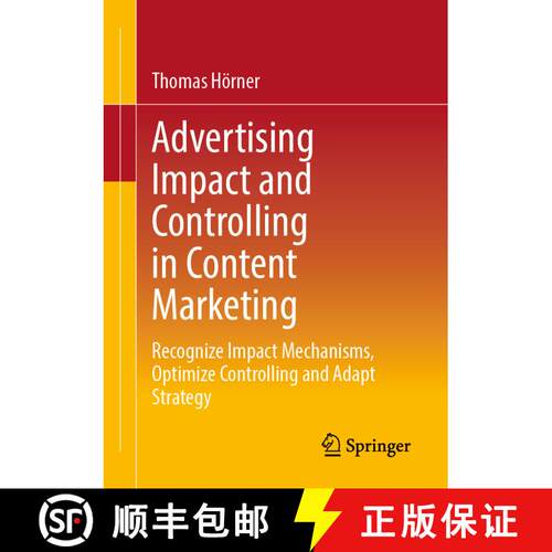 【3-4周达】Advertising Impact and Controlling in Content Marketing : Recognize Impact Mechanisms, Opt... [9783658405502]