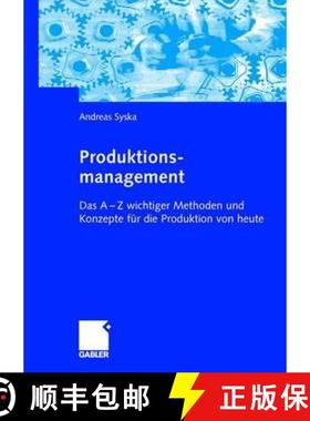 【3-4周达】Produktionsmanagement : Das A - Z wichtiger Methoden und Konzepte für die Produktion von ... [9783834902351]