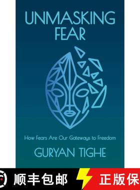 【3-4周达】Unmasking Fear: How Fears Are Our Gateways to Freedom [9780757325489]