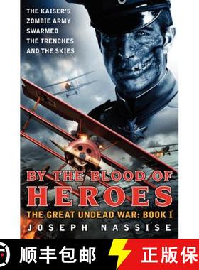 【3-4周达】By the Blood of Heroes: The Great Undead War: Book I [9780062048752]