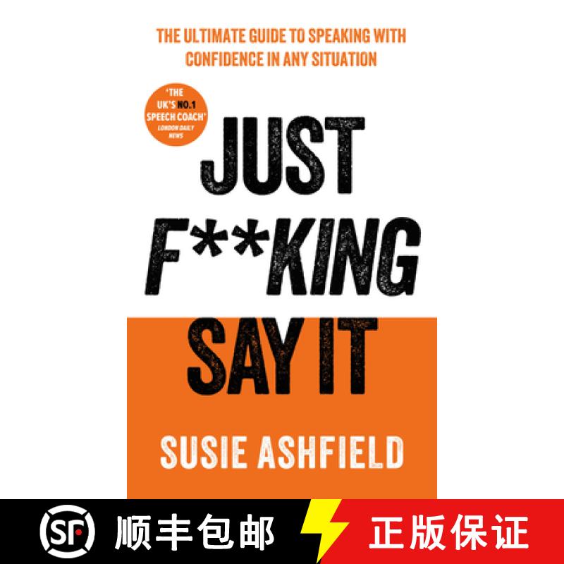【2-3周达】Just F**king Say It: The Ultimate Guide to Speaking with Confidence in Any Situation [9781783968725]