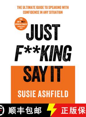 【3-4周达】Just F**king Say It: The Ultimate Guide to Speaking with Confidence in Any Situation [9781783968725]