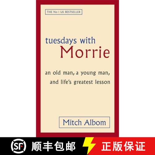 预订 Tuesdays With Morrie: An old man, a young man, and life's greatest lesson [9780751527377]
