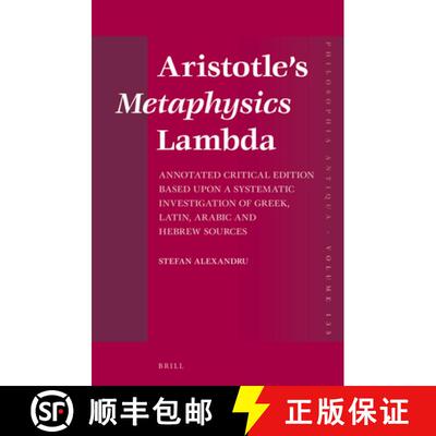预订 Aristotle's Metaphysics Lambda: Annotated Critical Edition Based Upon a Systematic Investigation... [9789004249271]
