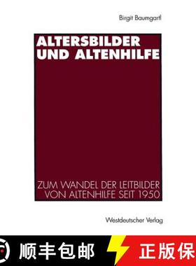 【3-4周达】Altersbilder und Altenhilfe : Zum Wandel der Leitbilder von Altenhilfe seit 1950 [9783531129921]
