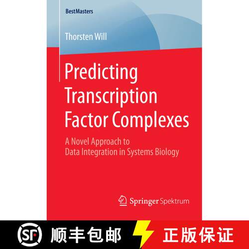 【3-4周达】Predicting Transcription Factor Complexes : A Novel Approach to Data Integration in System... [9783658082680]