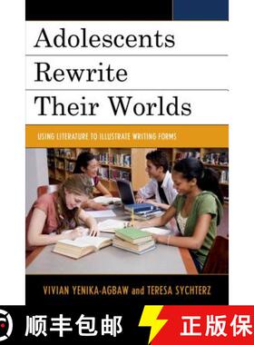 预订 Adolescents Rewrite their Worlds : Using Literature to Illustrate Writing Forms [9781475813234]