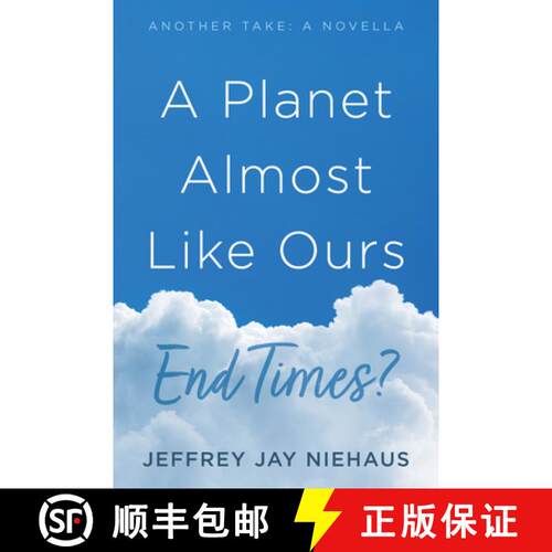 【3-4周达】精装 A Planet Almost Like Ours--End Times?: Another Take: A Novella [9798385273164]