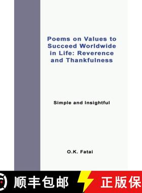 预订 Poems on Values to Succeed Worldwide in Life: Reverence and Thankfulness: Simple and Insightful [9780473477080]