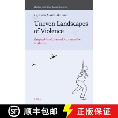 预订 精装 Uneven Landscapes of Violence: Geographies of Law and Accumulation in Mexico [9789004435483]