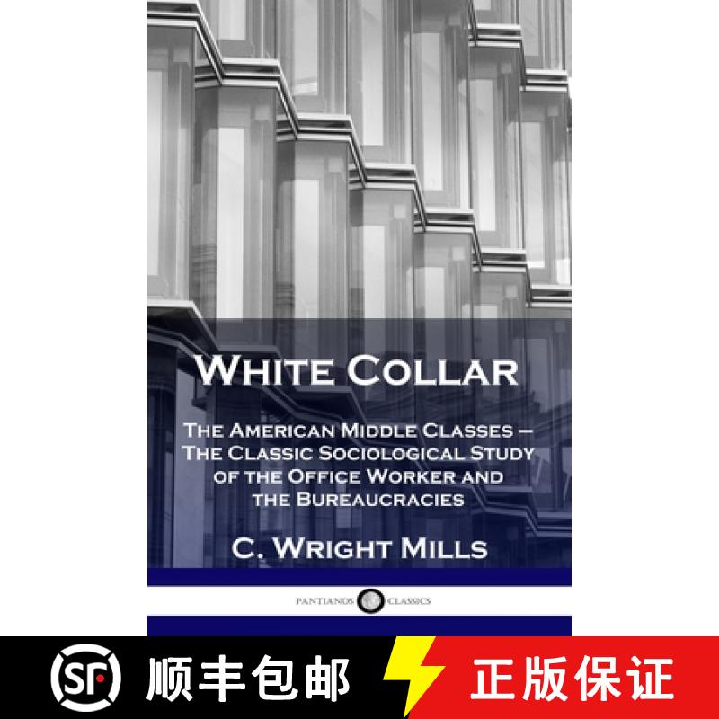 【3-4周达】White Collar: The American Middle Classes - The Classic Sociological Study of the Office W... [9781789872637]