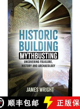 【3-4周达】Historic Building Mythbusting: Uncovering Folklore, History and Archaeology [9781803994475]