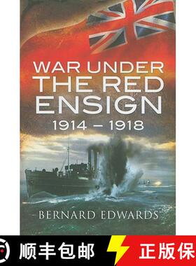 【3-4周达】War Under the Red Ensign: 1914-1918 [9781848842298]