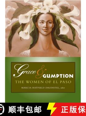 预订 Grace & Gumption: The Women of El Paso [9780875654300]