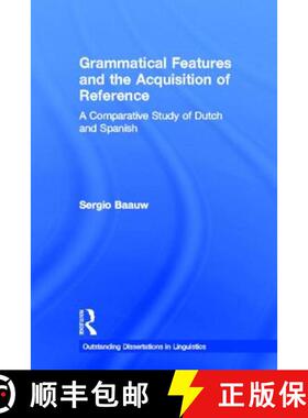 【3-4周达】Grammatical Features and the Acquisition of Reference : A Comparative Study of Dutch and S... [9780415937610]