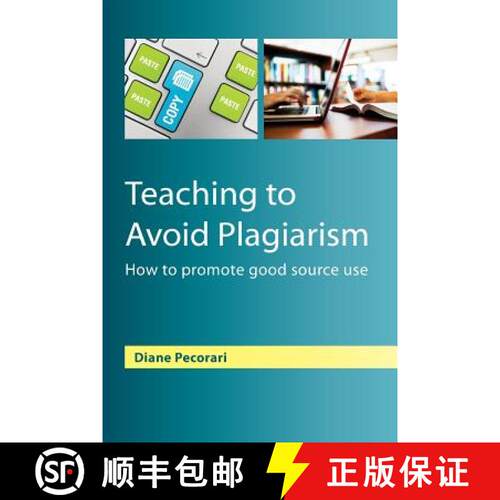 【3-4周达】Teaching to Avoid Plagiarism: How to Promote Good Source Use [9780335245932]