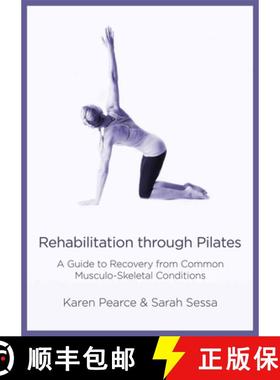 【3-4周达】Rehabilitation Through Pilates : A Guide to Recovery from Common Musculo-Skeletal Conditions [9781801520027]