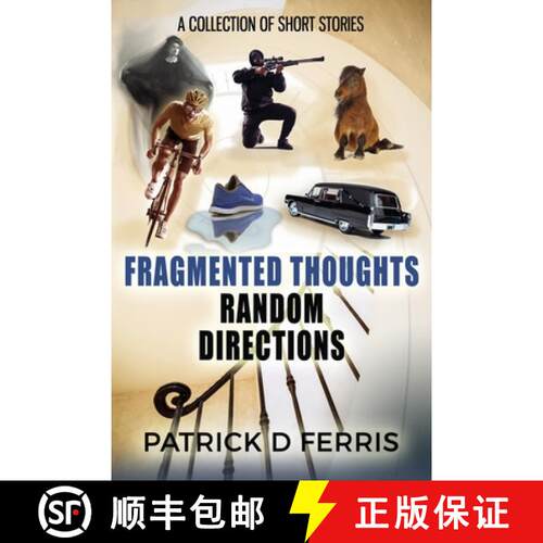 【3-4周达】Fragmented Thoughts Random Directions: A Collection of Short Stories [9781999092023]