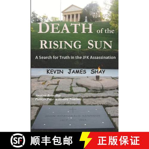 【3-4周达】Death of the Rising Sun: A Search for Truth in the JFK Assassination [9781881365563]