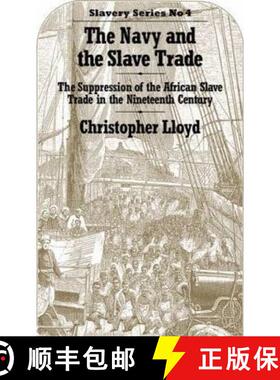 【3-4周达】Navy and the Slave Trade: The Suppression of the African Slave Trade in the Nineteenth Cen... [9780714618944]