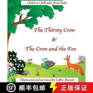 【3-4周达】精装 The Thirsty Crow & The Crow and the Fox: Children's Folk Tales from India [9780692130100]