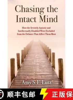 【3-4周达】Chasing the Intact Mind: How the Severely Autistic and Intellectually Disabled Were Exclud... [9780197683842]