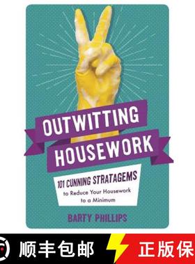 【3-4周达】Outwitting Housework: 101 Cunning Stratagems to Reduce Your Housework to a Minimum [9781782439141]