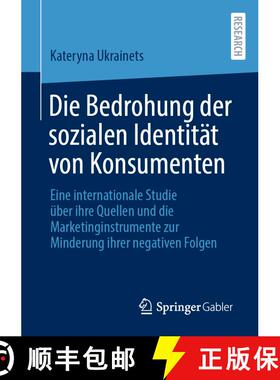 【3-4周达】Die Bedrohung Der Sozialen Identitat Von Konsumenten: Eine Internationale Studie UEber Ihr... [9783658356989]