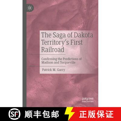 【3-4周达】精装 The Saga of Dakota Territory's First Railroad: Confirming the Predictions of Madison ... [9783031710162]