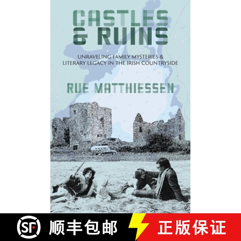 【2-3周达】Castles & Ruins: Unraveling Family Mysteries & Literary Legacy in the Irish Countryside [9781957607252]