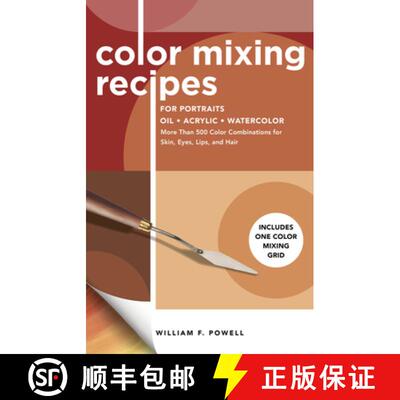 【3-4周达】Color Mixing Recipes for Portraits: More Than 500 Color Combinations for Skin, Eyes, Lips ... [9781600588921]