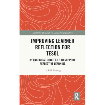 【4周达】Improving Learner Reflection for TESOL: Pedagogical Strategies to Support Reflective Learning [9780367371388]