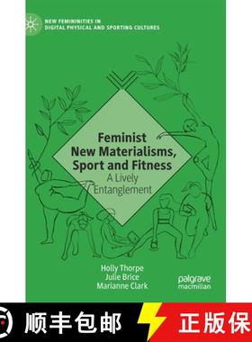 【3-4周达】Feminist New Materialisms, Sport and Fitness : A Lively Entanglement [9783030565800]