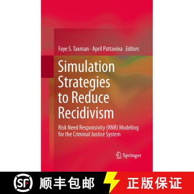 【3-4周达】Simulation Strategies to Reduce Recidivism : Risk Need Responsivity (RNR) Modeling for the... [9781493902057]