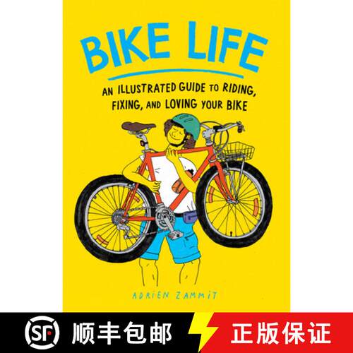 【3-4周达】Bike Life – An Illustrated Guide to Riding, Fixing, and Loving Your Bike [9781891011955]