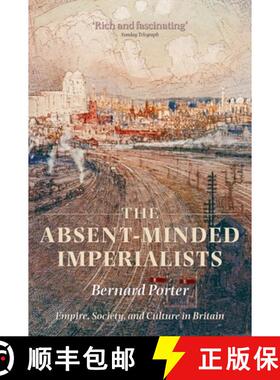 【3-4周达】The Absent-Minded Imperialists: Empire, Society, and Culture in Britain [9780199299591]