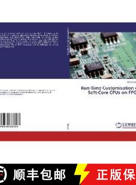 预订 Run-Time Customisation of Soft-Core CPUs on FPGA [9783330332126]