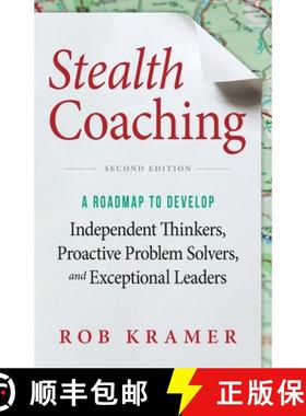 【3-4周达】Stealth Coaching: A Roadmap to Develop Independent Thinkers, Proactive Problem Solvers, an... [9781643883960]