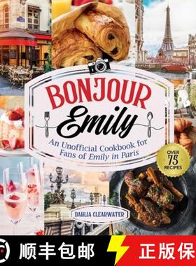 【3-4周达】Bon Appetit, Emily: An Unofficial Cookbook for Fans of Emily in Paris [9781510775282]