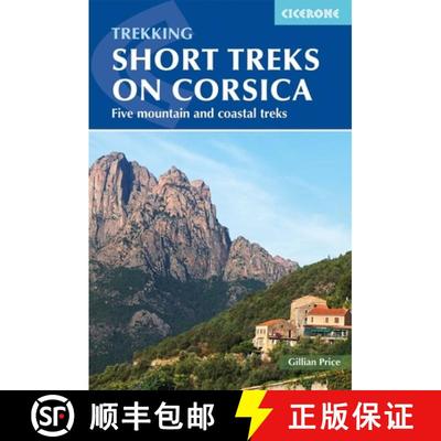 【3-4周达】Short Treks on Corsica: Five mountain and coastal treks including the Mare a Mare and Mare... [9781786310590]